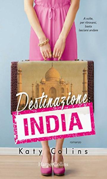 Destinazione: India (Lonely Hearts Travel Club Vol. 2)